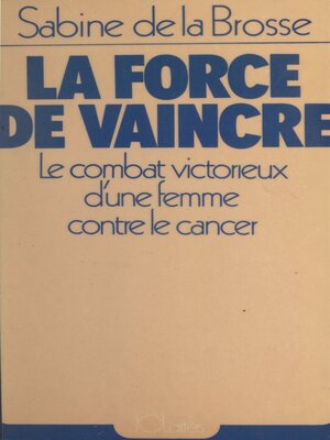 cover image of La force de vaincre